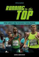 9781782552116-1782552111-Running to the Top: Arthur Lydiard's High-performance Training Methods