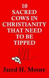 9781490540481-1490540482-10 Sacred Cows in Christianity That Need to be Tipped