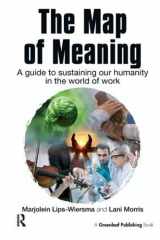 9781906093662-1906093660-The Map of Meaning: A Guide to Sustaining our Humanity in the World of Work