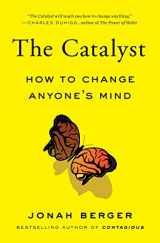 9781982108649-1982108649-The Catalyst: How to Change Anyone's Mind