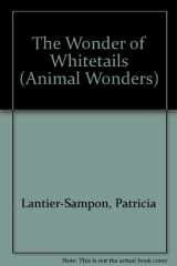 9780836808582-0836808584-The Wonder of Whitetails (Animal Wonders)