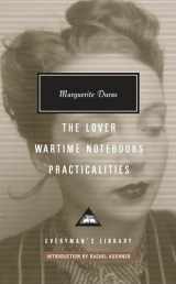 9781101907931-1101907932-The Lover, Wartime Notebooks, Practicalities: Introduction by Rachel Kushner (Everyman's Library Contemporary Classics Series)