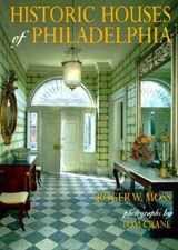 9780812234381-0812234383-Historic Houses of Philadelphia : A Tour of the Region's Museum Homes