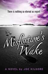 9781645994510-1645994511-Misfortune's Wake