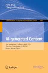 9789819975860-9819975867-AI-generated Content: First International Conference, AIGC 2023, Shanghai, China, August 25–26, 2023, Revised Selected Papers (Communications in Computer and Information Science, 1946)