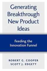 9780973282726-097328272X-Generating Breakthrough New Product Ideas: Feeding the Innovation Funnel