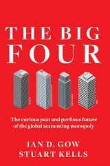 9781523098019-1523098015-The Big Four: The Curious Past and Perilous Future of the Global Accounting Monopoly
