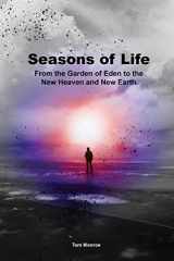 9781637690185-1637690185-Seasons of Life: From the Garden of Eden to the New Heaven and New Earth
