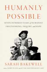 9780735274303-0735274304-Humanly Possible: Seven Hundred Years of Humanist Freethinking, Inquiry, and Hope