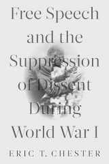 9781583678695-1583678697-Free Speech and the Suppression of Dissent During World War I