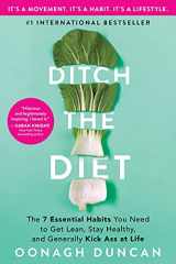 9781728235349-1728235340-Ditch the Diet: The 7 Essential Habits You Need to Get Lean, Stay Healthy, and Generally Kick Ass at Life (Self-Improvement Wellness Book to Change Your Mindset and Develop Healthy Habits for Life)