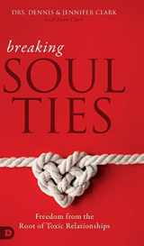 9780768448368-0768448360-Breaking Soul Ties: Freedom from the Root of Toxic Relationships
