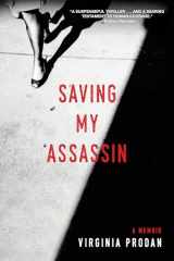 9781496411846-1496411846-Saving My Assassin: A Memoir (The True Story of a Christian Attorney's Battle for Religious Liberty in Romania)