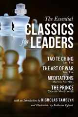 9781521368671-1521368678-The Essential Classics for Leaders: Tao Te Ching, The Art of War, Meditations, and The Prince with an Introduction by Nicholas Tamblyn, and Illustrations by Katherine Eglund
