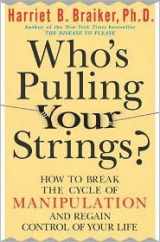 9780071402781-0071402780-Who's Pulling Your Strings?: How to Break the Cycle of Manipulation and Regain Control of Your Life