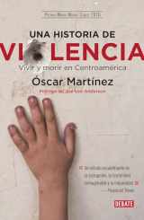 9786073148474-607314847X-Una historia de violencia. Vida y muerte en Centroamerica / A History of Violence (Spanish Edition)