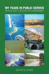 9781546200031-1546200037-My Years in Public Service: An Ecologist’s Venture into Government