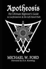 9781099891458-1099891450-Apotheosis: The Ultimate Beginner's Guide to Luciferianism & the Left-Hand Path