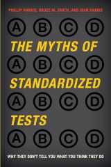 9780810896147-0810896141-The Myths of Standardized Tests: Why They Don't Tell You What You Think They Do