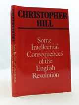 9780297777809-0297777807-Some Intellectual Consequences of the English Revolution