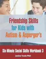 9781775285212-1775285219-Six-Minute Social Skills Workbook 3: Friendship Skills for Kids with Autism & Asperger's