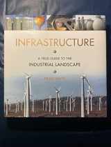 9780393059977-0393059979-Infrastructure: A Field Guide to the Industrial Landscape