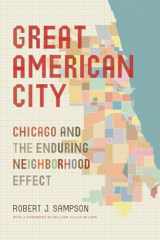 9780226055688-022605568X-Great American City: Chicago and the Enduring Neighborhood Effect
