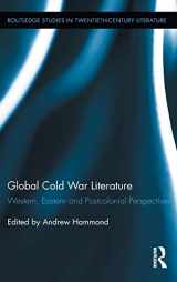 9780415885416-0415885418-Global Cold War Literature: Western, Eastern and Postcolonial Perspectives (Routledge Studies in Twentieth-Century Literature)