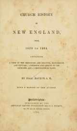 9781462269235-1462269230-Church History Of New England From 1620 To 1804: Containing A View Of The Principles And Practices, Declensions And Revivals, Oppression And Liberty Of The Churches, And A Chronological Table, With A Memoir Of The Author