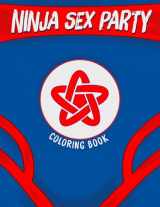 9781970047073-1970047070-Ninja Sex Party Coloring Book