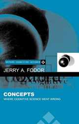 9780198236375-0198236379-Concepts: Where Cognitive Science Went Wrong (Oxford Cognitive Science Series)