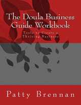 9781519582744-1519582749-The Doula Business Guide Workbook: Tools to Create a Thriving Business