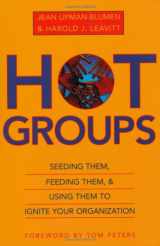 9780195144055-0195144058-Hot Groups: Seeding Them, Feeding Them, and Using Them to Ignite Your Organization
