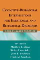9781593859763-1593859767-Cognitive-Behavioral Interventions for Emotional and Behavioral Disorders: School-Based Practice