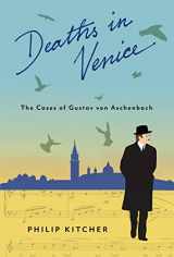 9780231162647-0231162642-Deaths in Venice: The Cases of Gustav von Aschenbach (Leonard Hastings Schoff Lectures)