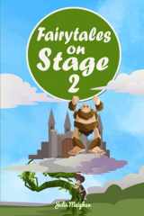9781916319547-1916319548-Fairytales on Stage 2: A Collection of Plays based on Children’s Fairytales (On Stage Books)