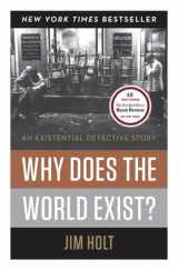 9780871404091-0871404095-Why Does the World Exist?: An Existential Detective Story