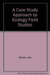9780757570797-0757570798-A Case Study Approach to Ecology Field Studies