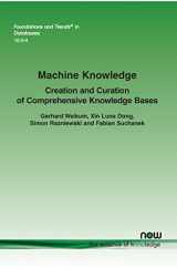 9781680838367-1680838369-Machine Knowledge: Creation and Curation of Comprehensive Knowledge Bases (Foundations and Trends(r) in Databases)