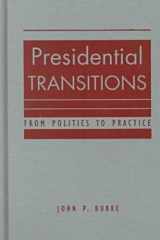 9781555879167-1555879160-Presidential Transitions: From Politics to Practice