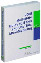 9780808091578-0808091573-Multistate Guide to Sales and Use Tax: Manufacturing (2008)