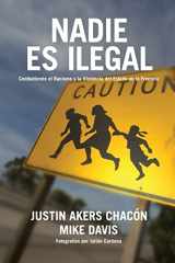 9781931859639-1931859639-Nadie es ilegal: Combatiendo el Racismo y la Violencia de Estado en la Frontera (Spanish Edition)