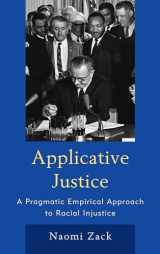 9781442260009-1442260009-Applicative Justice: A Pragmatic Empirical Approach to Racial Injustice