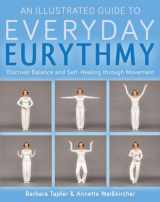 9781782503736-1782503730-An Illustrated Guide to Everyday Eurythmy: Discover Balance and Self-Healing through Movement