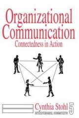 9780803934245-0803934246-Organizational Communication: Connectedness in Action (Interpersonal Communication Texts)