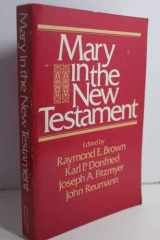 9780800613457-0800613457-Mary in the New Testament: A Collaborative Assessment by Protestant and Roman Catholic Scholars