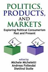 9781412805520-141280552X-Politics, Products, and Markets: Exploring Political Consumerism Past and Present