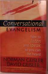9780736923996-0736923993-Conversational Evangelism: How to Listen and Speak So You Can Be Heard