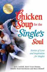 9781623610852-1623610850-Chicken Soup for the Single's Soul: Stories of Love and Inspiration for Singles (Chicken Soup for the Soul)