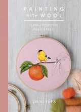 9781419734441-141973444X-Painting with Wool: Sixteen Artful Projects to Needle Felt